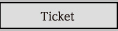 Ticket